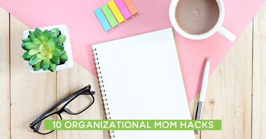 10 Organizational Mom Hacks